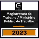MAGISTRATURA TRABALHISTA E MINISTÉRIO PÚBLICO DO TRABALHO (G7 2023)